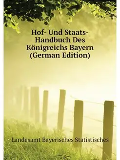 Hof- Und Staats-Handbuch Des Konigrei