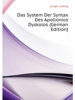 Das System Der Syntax Des Apollonios Dyskolos (Germa