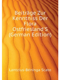 Beiträge Zur Kenntniss Der Flora Ostfriesland'S (Ger