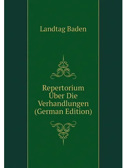 Repertorium Über Die Verhandlungen (German Edition)