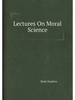 Lectures On Moral Science