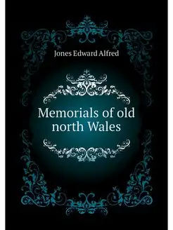 Memorials of old north Wales