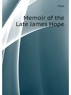 Memoir of the Late James Hope