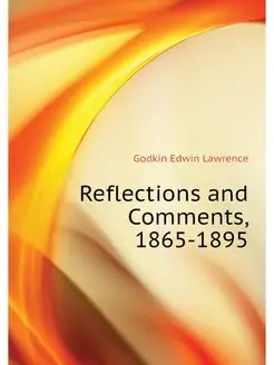 Reflections and Comments, 1865-1895