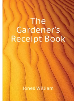 The Gardener's Receipt Book