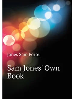 Sam Jones' Own Book