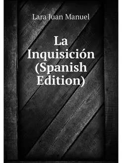 La Inquisicion (Spanish Edition)