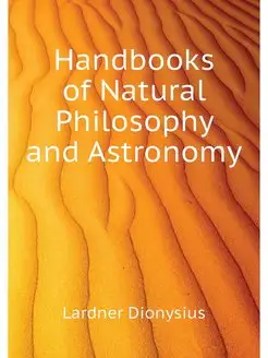 Handbooks of Natural Philosophy and A