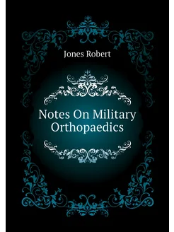 Notes On Military Orthopaedics