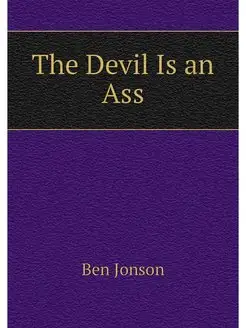 The Devil Is an Ass