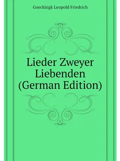 Lieder Zweyer Liebenden (German Edition)