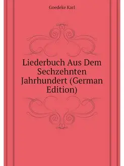 Liederbuch Aus Dem Sechzehnten Jahrhu