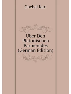 Über Den Platonischen Parmenides (German Edition)