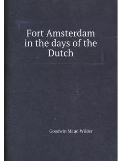 Fort Amsterdam in the days of the Dutch