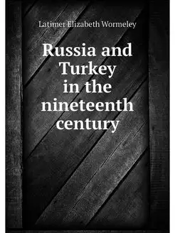 Russia and Turkey in the nineteenth c