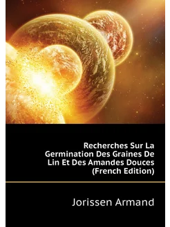 Recherches Sur La Germination Des Graines De Lin Et