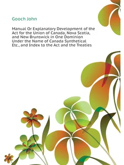 Manual Or Explanatory Development of the Act for the