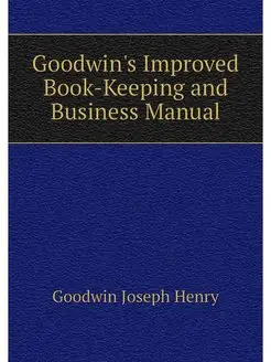 Goodwin's Improved Book-Keeping and B