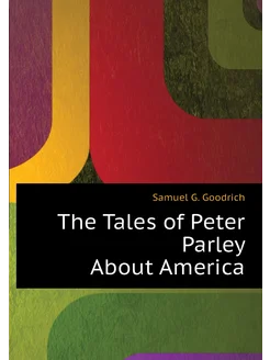 The Tales of Peter Parley About America