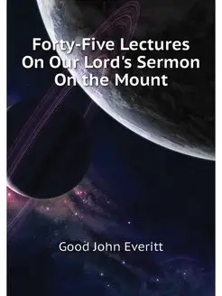 Forty-Five Lectures On Our Lord's Ser