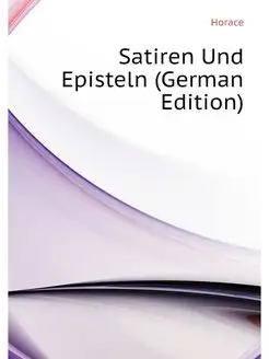 Satiren Und Episteln (German Edition)