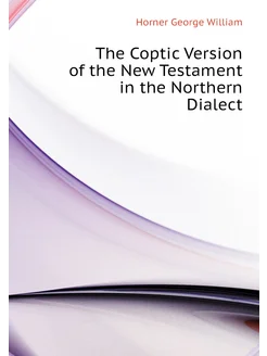 The Coptic Version of the New Testament in the North