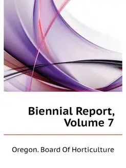 Biennial Report, Volume 7