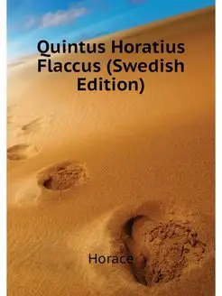 Quintus Horatius Flaccus (Swedish Edi