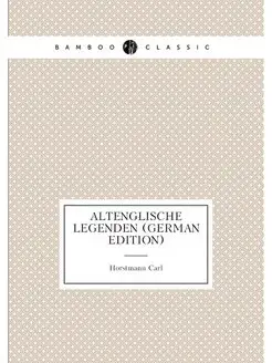 Altenglische Legenden (German Edition)