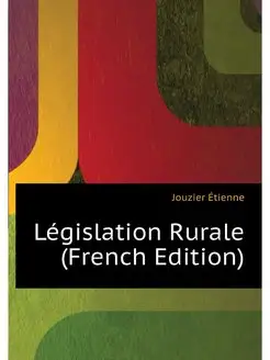 Legislation Rurale (French Edition)