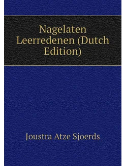 Nagelaten Leerredenen (Dutch Edition)