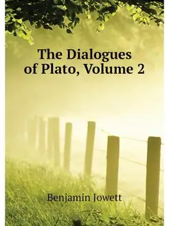 The Dialogues of Plato, Volume 2