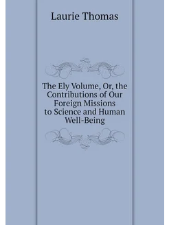 The Ely Volume, Or, the Contributions of Our Foreign