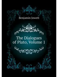 The Dialogues of Plato, Volume 1