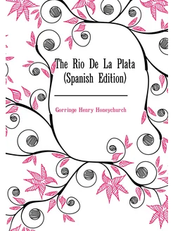 The Rio De La Plata (Spanish Edition)