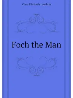 Foch the Man