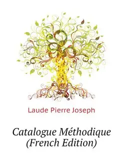 Catalogue Methodique (French Edition)