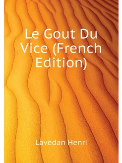 Le Gout Du Vice (French Edition)