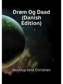 Dr?m Og Daad (Danish Edition)