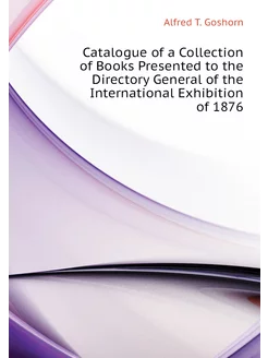 Catalogue of a Collection of Books Presented to the