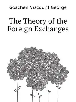 The Theory of the Foreign Exchanges