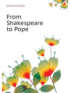 From Shakespeare to Pope