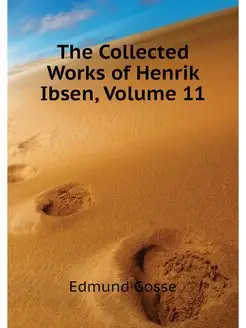 The Collected Works of Henrik Ibsen