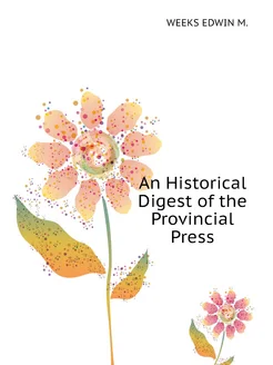 An Historical Digest of the Provincial Press