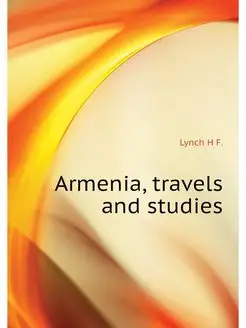 Armenia, travels and studies