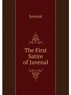 The First Satire of Juvenal