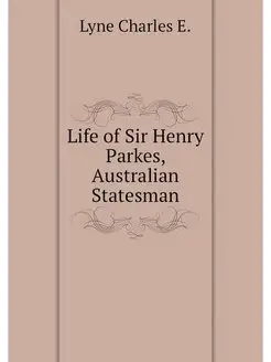 Life of Sir Henry Parkes, Australian