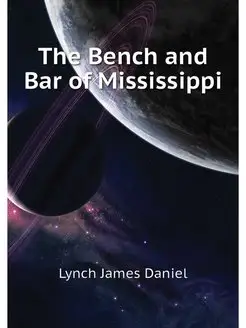 The Bench and Bar of Mississippi