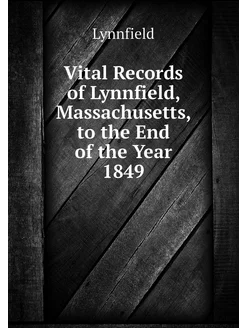 Vital Records of Lynnfield, Massachusetts, to the En