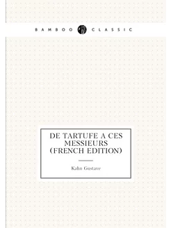 De Tartufe À Ces Messieurs (French Edition)